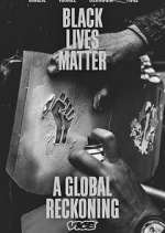 Watch Black Lives Matter: A Global Reckoning Watch123movies