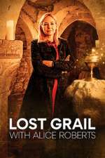 Watch Lost Grail with Alice Roberts Watch123movies