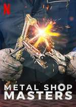 Watch Metal Shop Masters Watch123movies