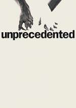 Watch Unprecedented Watch123movies