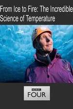 Watch From Ice to Fire: The Incredible Science of Temperature Watch123movies