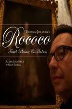 Watch Rococo: Travel, Pleasure, Madness Watch123movies