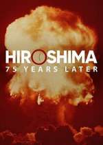 Watch Hiroshima and Nagasaki: 75 Years Later Watch123movies