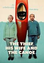 Watch The Thief, His Wife and the Canoe Watch123movies