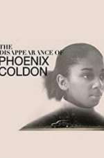 Watch The Disappearance of Phoenix Coldon Watch123movies