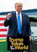 Watch Trump Takes on the World Watch123movies