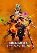 Watch One Shot: Overtime Elite Watch123movies