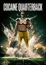 Watch Cocaine Quarterback: Signal-Caller for the Cartel Watch123movies