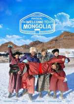 Watch Physical: Welcome to Mongolia Watch123movies