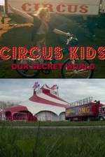 Watch Circus Kids: Our Secret World Watch123movies