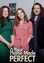 Watch Your Home Made Perfect Watch123movies