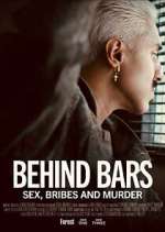 Watch Behind Bars: Sex, Bribes and Murder Watch123movies