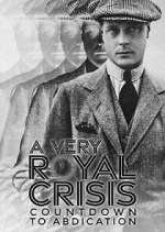Watch A Very Royal Crisis: Countdown to Abdication Watch123movies
