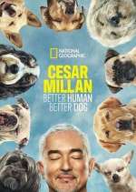 Watch Cesar Millan: Better Human Better Dog Watch123movies