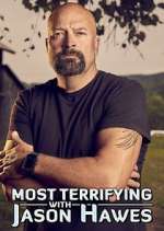 Watch Most Terrifying with Jason Hawes Watch123movies