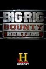 Watch Big Rig Bounty Hunters Watch123movies