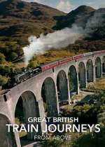 Watch Great British Train Journeys from Above Watch123movies