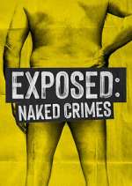 Watch Exposed: Naked Crimes Watch123movies