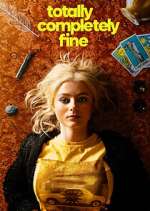 Watch Totally Completely Fine Watch123movies