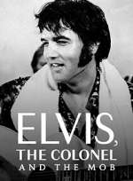 Watch Elvis, the Colonel and the Mob Watch123movies