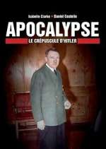 Watch Apocalypse : Le crÃ©puscule d\'Hitler Watch123movies