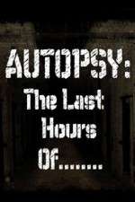 Watch Autopsy: The Last Hours Of... Watch123movies