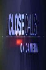 Watch Close Calls: On Camera Watch123movies