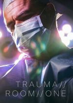 Watch Trauma Room One Watch123movies