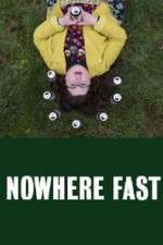 Watch Nowhere Fast Watch123movies