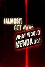 Watch I Almost Got Away with It What Would Kenda Do Watch123movies