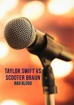 Watch Taylor Swift vs. Scooter Braun: Bad Blood Watch123movies