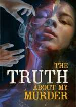 Watch The Truth About My Murder Watch123movies