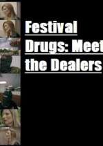 Watch Festival Drugs: Meet the Dealers Watch123movies