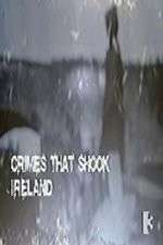 Watch Crimes That Shook Ireland Watch123movies