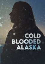 Watch Cold Blooded Alaska Watch123movies