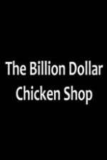 Watch Billion Dollar Chicken Shop Watch123movies