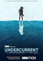 Watch Undercurrent: The Disappearance of Kim Wall Watch123movies