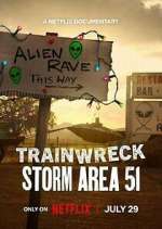 Watch Trainwreck: Storm Area 51 Watch123movies