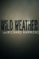 Watch Wild Weather with Richard Hammond Watch123movies