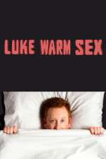 Watch Luke Warm Sex Watch123movies