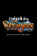 Watch Raised by Refugees Watch123movies
