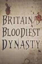 Watch Britain's Bloodiest Dynasty Watch123movies