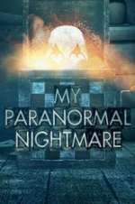 Watch My Paranormal Nightmare Watch123movies