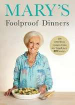 Watch Mary\'s Foolproof Dinners Watch123movies