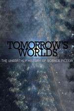 Watch Tomorrow's Worlds: The Unearthly History of Science Fiction Watch123movies