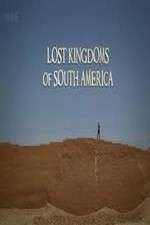 Watch Lost Kingdoms of South America Watch123movies