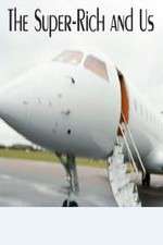 Watch The Super-Rich and Us Watch123movies