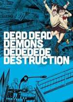 Watch Dead Dead Demons Dededede Destruction Watch123movies
