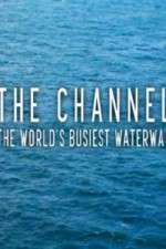 Watch The Channel: The World's Busiest Waterway Watch123movies