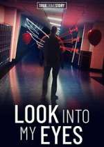 Watch True Crime Story: Look Into My Eyes Watch123movies